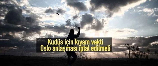 Kudüs için kıyam vakti: Oslo anlaşması iptal edilmeli