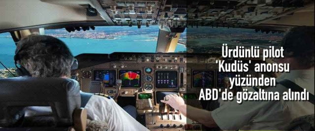 Ürdünlü pilot ‘Kudüs’ anonsu yüzünden ABD’de gözaltına alındı