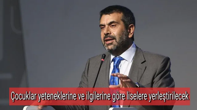 Çocuklar yeteneklerine ve ilgilerine göre liselere yerleştirilecek