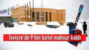 İsviçre’de 9 bin turist mahsur kaldı