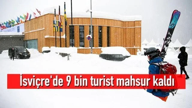 İsviçre’de 9 bin turist mahsur kaldı
