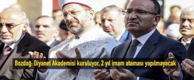 Bozdağ: Diyanet Akademisi kuruluyor, 2 yıl imam ataması yapılmayacak