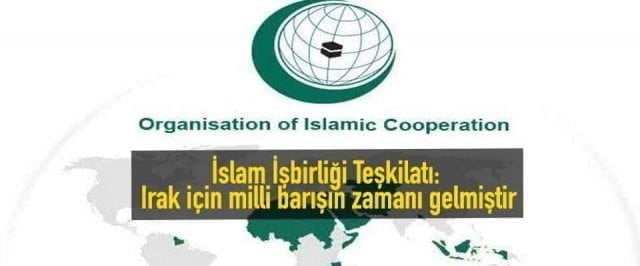 İslam İşbirliği Teşkilatı: Irak için milli barışın zamanı gelmiştir
