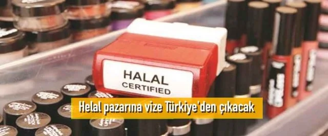 Helal pazarına vize Türkiye’den çıkacak