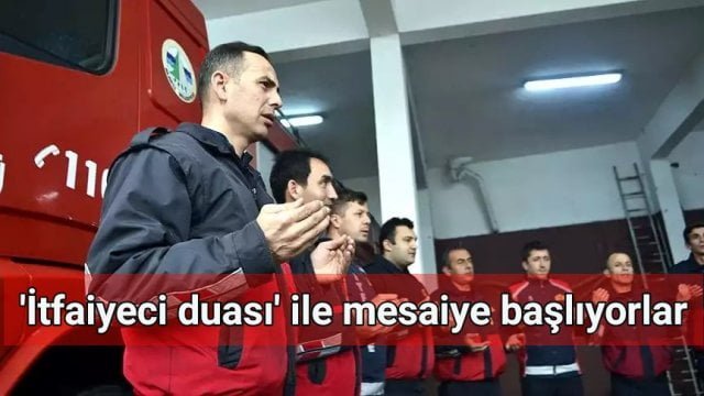 ‘İtfaiyeci duası’ ile mesaiye başlıyorlar