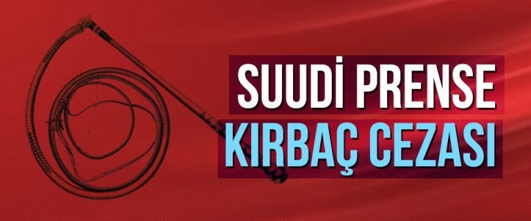 Suudi prense kırbaç cezası