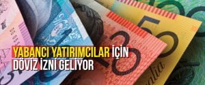 Yabancı yatırımcılar için döviz izni geliyor