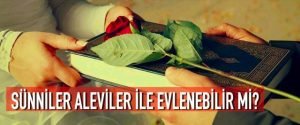 Sünniler Aleviler ile Evlenebilir mi?