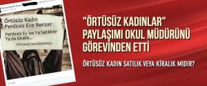 “Örtüsüz Kadınlar” Paylaşımı Görevinden Etti