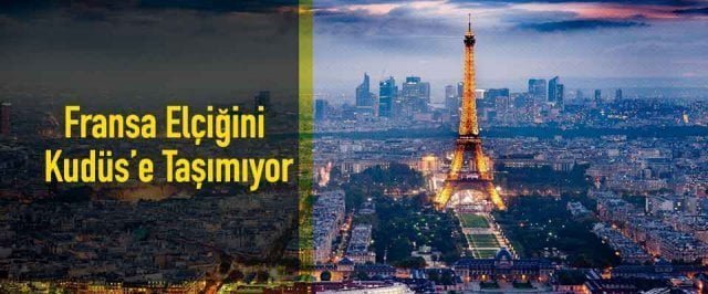 Fransa elçiliğini Kudüs’e taşıma niyetinde değil