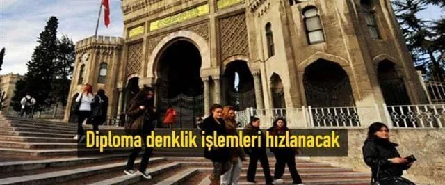 Diploma denklik işlemleri hızlanacak
