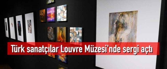 Türk sanatçılar Louvre Müzesi’nde sergi açtı