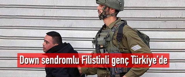 Down sendromlu Filistinli genç Türkiye’de