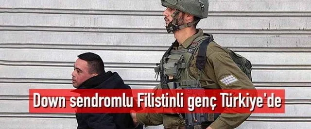 Down sendromlu Filistinli genç Türkiye’de