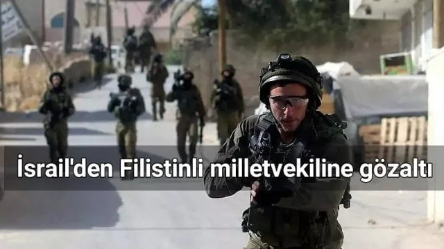 İsrail’den Filistinli milletvekiline gözaltı