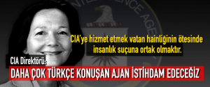 CIA DİREKTÖRÜ GİNA HASPEL: DAHA ÇOK TÜRKÇE KONUŞAN AJAN İSTİHDAM EDECEĞİZ
