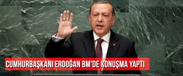Cumhurbaşkanı Erdoğan BM’de konuşma yaptı