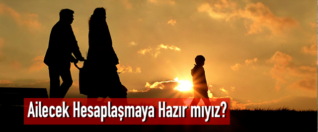 Ailecek Hesaplaşmaya Hazır mıyız?