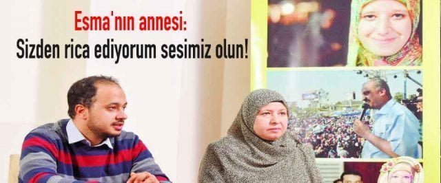 Rabia Meydanı’nda şehit edilen Esma’nın annesi: Sizden rica ediyorum sesimiz olun!