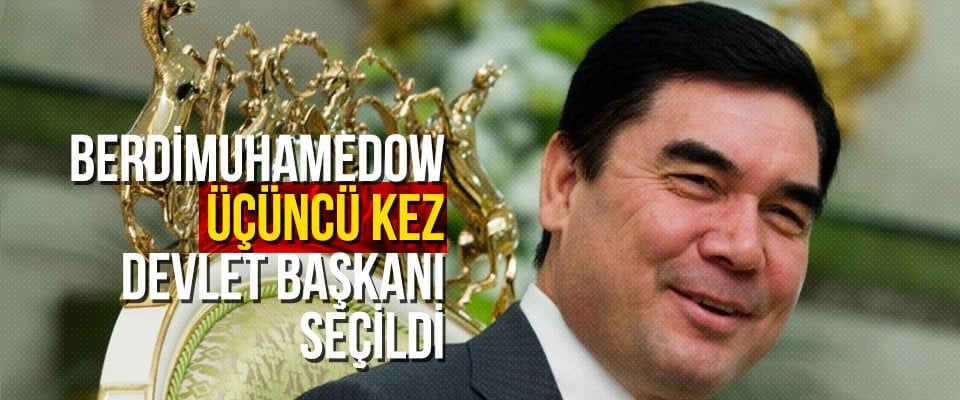 Berdimuhamedow üçüncü kez devlet başkanı seçildi