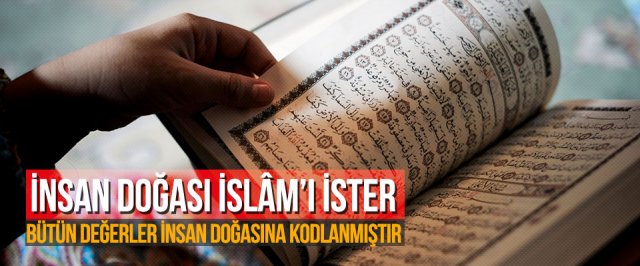 İNSAN DOĞASI İSLÂM’I İSTER