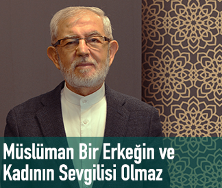 Müslüman Bir Erkeğin ve Kadının Sevgilisi Olmaz