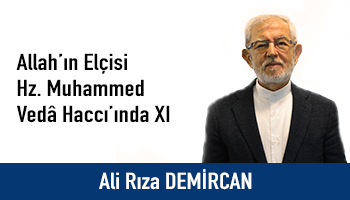 Allah’ın Elçisi Hz. Muhammed Vedâ Haccı’ında XI