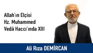Allah’ın Elçisi Hz. Muhammed Vedâ Haccı’ında XIII