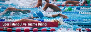 Spor İstanbul ve Yüzme Bilinci