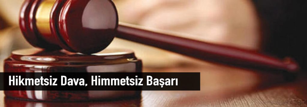 Hikmetsiz Dava, Himmetsiz Başarı