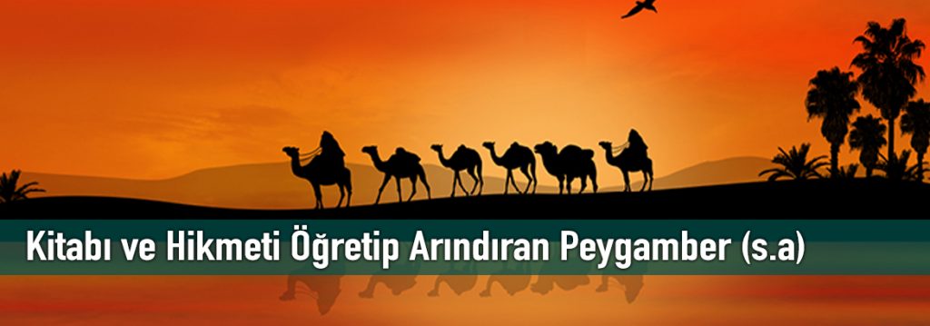 Kitabı ve Hikmeti Öğretip Arındıran Peygamber (s.a)