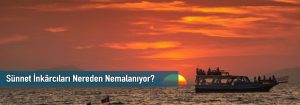 Sünnet İnkârcıları Nereden Nemalanıyor?