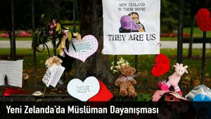 Yeni Zelanda’da Müslüman Dayanışması