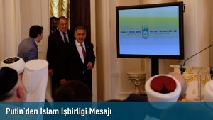 Putin’den İslam İşbirliği Mesajı