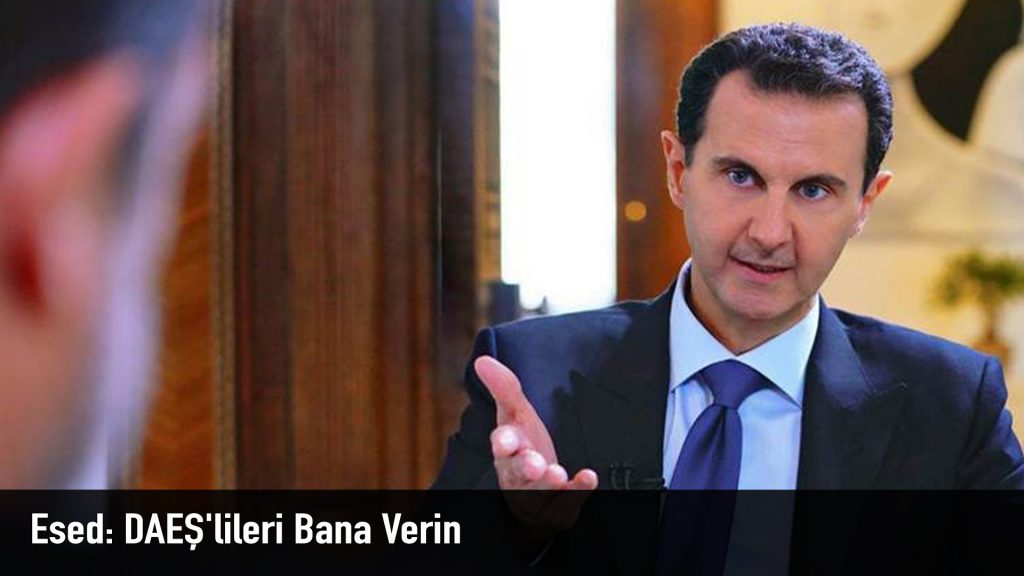 Esed: DAEŞ’lileri Bana Verin