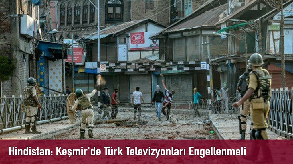 Hindistan: Keşmir’de Türk Televizyonları Engellenmeli