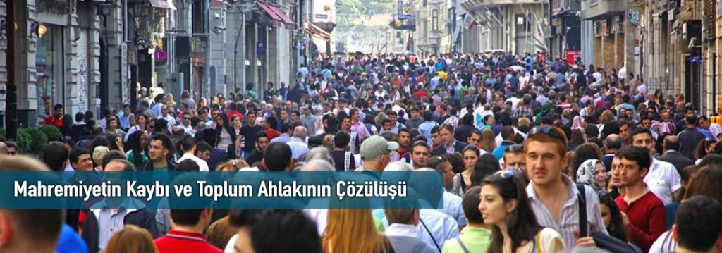 Mahremiyetin Kaybı ve Toplum Ahlakının Çözülüşü