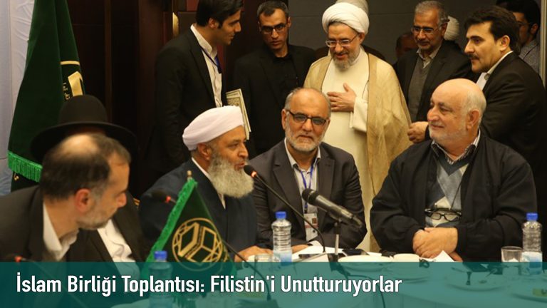 İslam Birliği Toplantısı: Filistin’i Unutturuyorlar