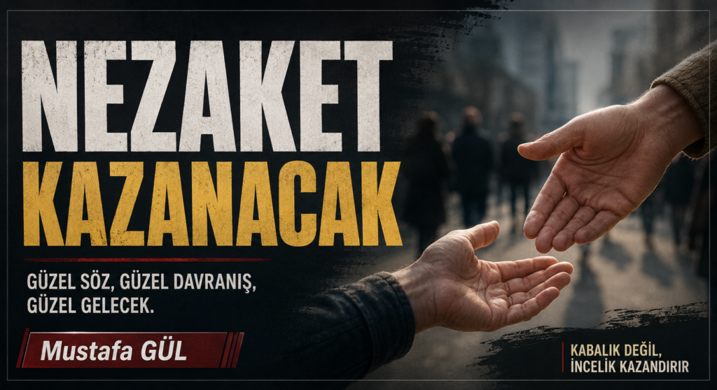 NEZAKET KAZANACAK