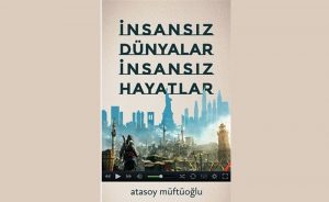 İnsansız Dünyalar İnsansız Hayatlar!