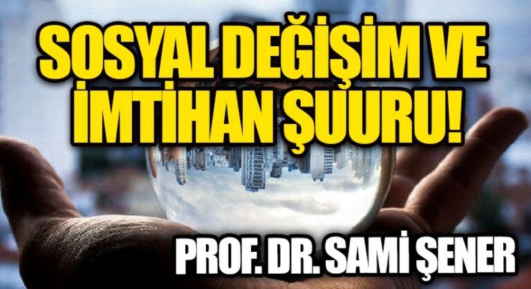 Sosyal Değişim ve İmtihan Şuuru