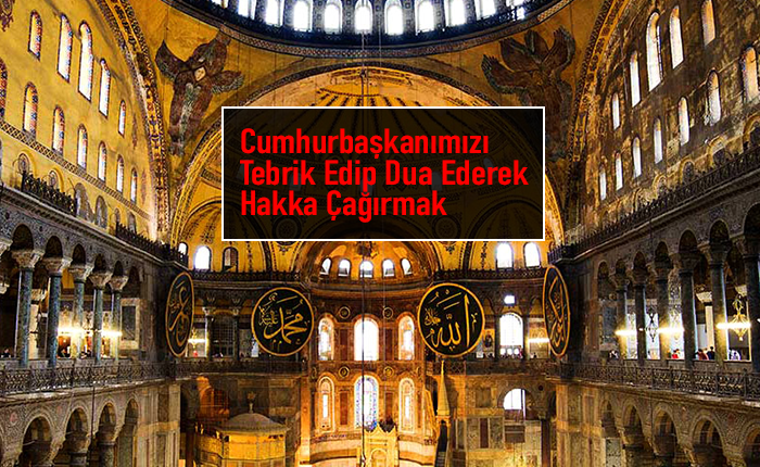 Cumhurbaşkanımızı Tebrik Edip Dua Ederek Hakka Çağırmak