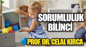 SORUMLULUK BİLİNCİ