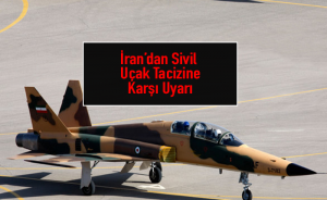 İran’dan Sivil Uçak Tacizine Karşı Uyarı