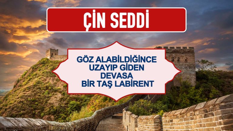 Çin Seddi – Göz Alabildiğince Uzayıp Giden Devasa Bir Taş Labirent