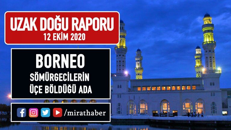 Uzak Doğu Raporu – Sömürgecilerin Üçe Böldüğü Ada (12 Ekim 2020)