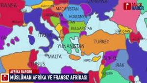 Afrika Raporu – Müslüman Afrika ve Fransız Afrikası (10 Ekim 2020)