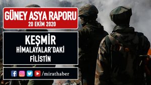 Güney Asya Raporu – Himayalar’daki Filistin (20 Ekim 2020)