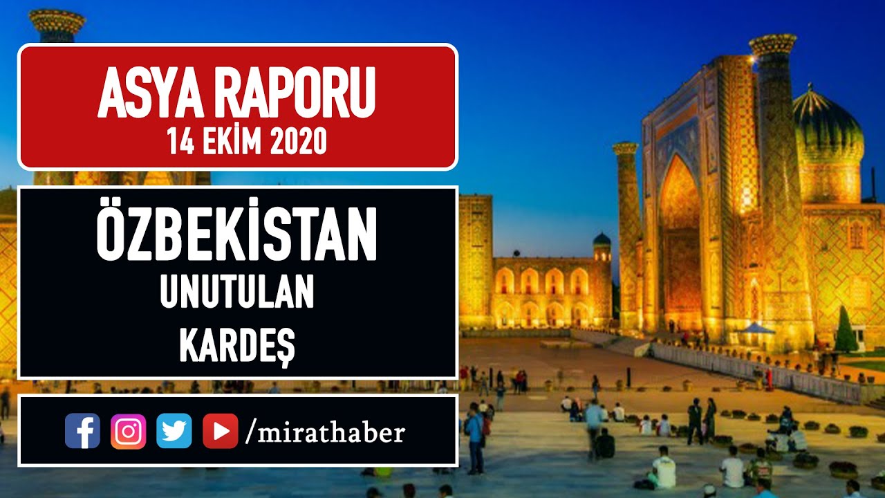 Avrasya Raporu – Unutulan Kardeş Özbekistan (14 Ekim 2020)