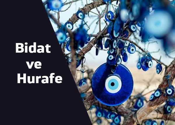 Bidat ve Hurafelere Karşı Olan Hurafeciler